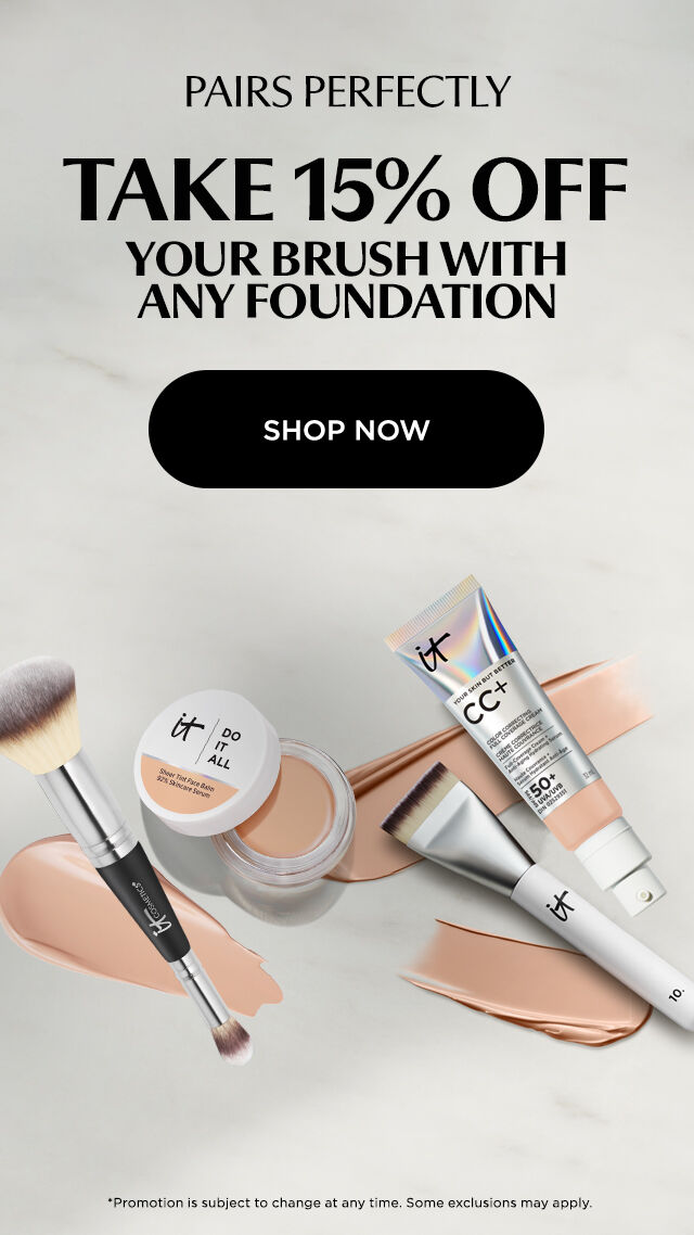 15% OFF YOUR BRUSH WITH THE PURCHASE OF A FOUNDATION​