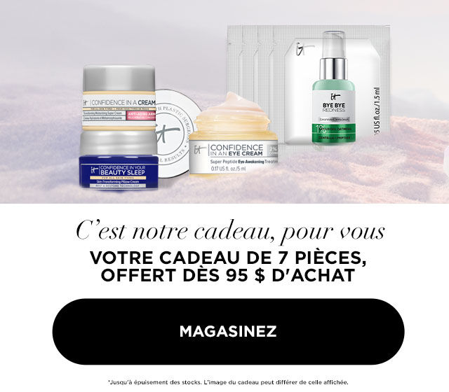 Recevez notre meilleur cadeau IT's Your Comnplete Gift Set, d'une valeur de 49$ avec tout achat de 95$ et +